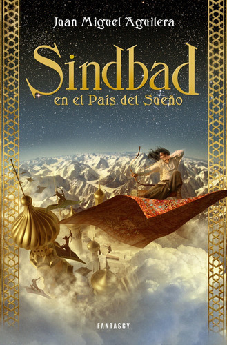 Sindbad en el paÃÂs del sueÃÂ±o, de Aguilera, Juan Miguel. Editorial FANTASCY, tapa blanda en español