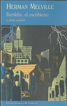 Comprar Bartleby, El Escribiente Y Otros Cuentos, De Melville, Herman. Serie N\u002Fa, Vol. Volumen Unico. Editorial Valdemar Ediciones, Tapa Blanda, Edición 1 En Español, 2008
