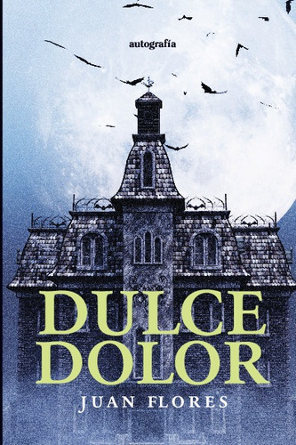 Libro Dulce Dolor - Juan Flores