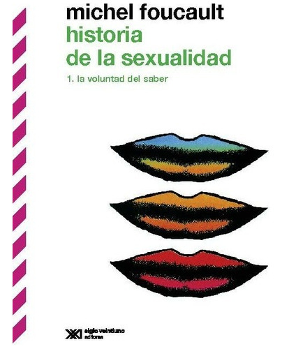 Historia De La Sexualidad 1.la Voluntad Del Saber. Foucault 