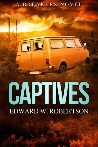 Captives, De Robertson, Edward W.. Editorial Createspace, Tapa Blanda En Inglés