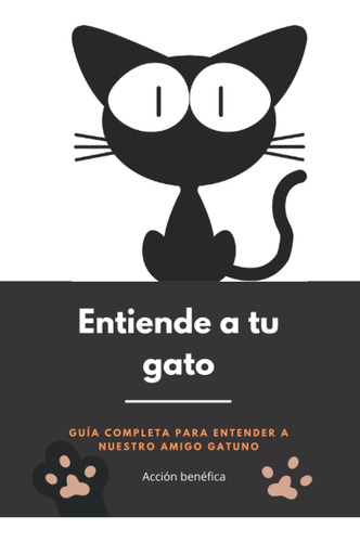 Libro: Entiende A Tu Gato: Guía Completa Para Entender A Nue