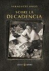 Sobre La Decadencia - Ango Sakaguchi