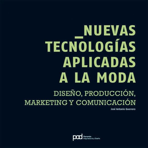 Nuevas Tecnologias Aplicadas A La Moda- Diseño, Produccion -