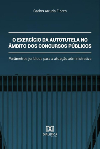 O Exercício Da Autotutela No Âmbito Dos Concursos Público...