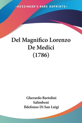 Libro Del Magnifico Lorenzo De Medici (1786) - Salimbeni,...