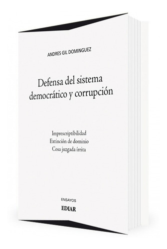 Defensa Del Sistema Democrático Y Corrupción - Gil Dominguez
