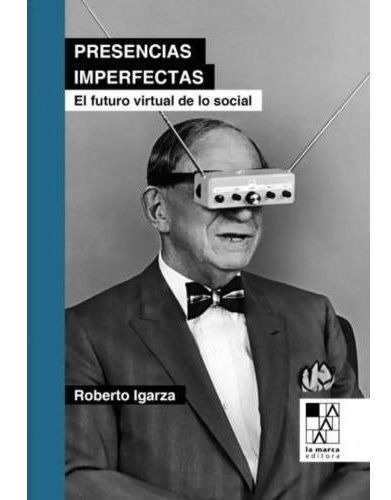 Presencias Imperfectas - Igarza, Roberto