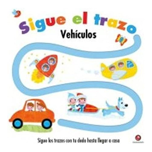 Libro Vehiculos (coleccion Sigue El Trazo) (cartone) - Gallo