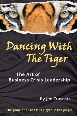 Libro Dancing With The Tiger: The Art Of Business Crisis ...