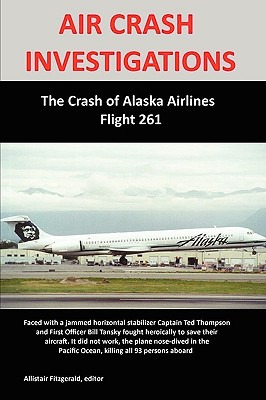 Libro Air Crash Investigations: The Crash Of Alaska Airli...