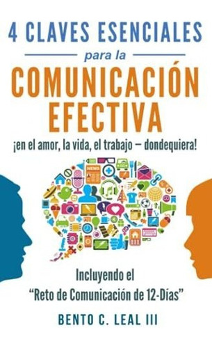 Libro : 4 Claves Esenciales Para La Comunicacion Efectiva. 