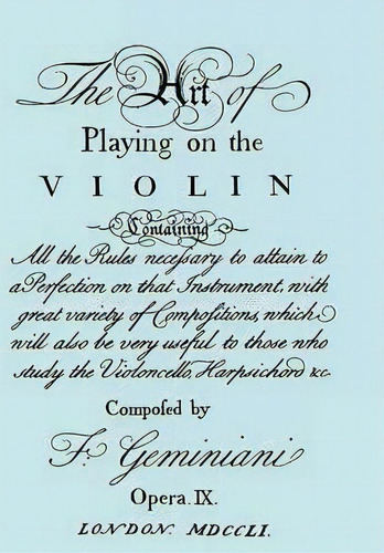 The Art Of Playing The Violin. [facsimile Of 1751 Edition]., De Francesco Geminiani. Editorial Travis Emery Music Bookshop, Tapa Blanda En Inglés