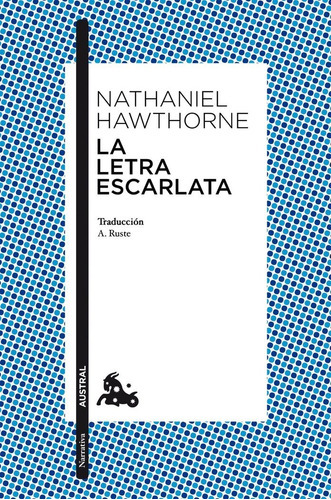 La letra escarlata, de Hawthorne, Nathaniel. Editorial Austral, tapa blanda en español