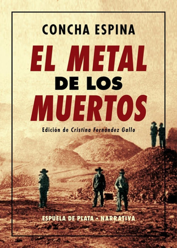 Libro: El Metal De Los Muertos. Espina, Concha. Espuela De P