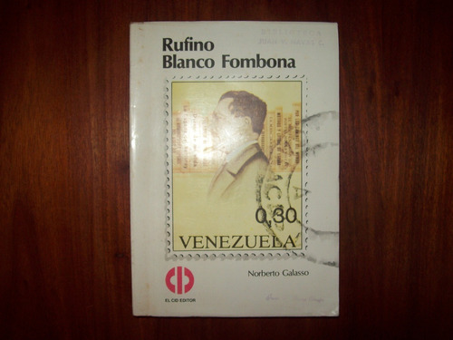 Rufino Blanco Fombona. Norberto Galasso