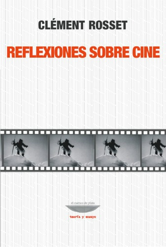 Reflexiones Sobre Cine -  Rosset, Clément (cue)