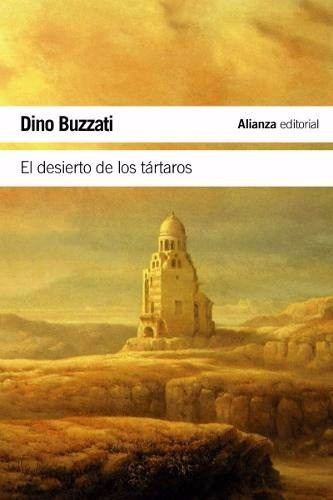 Dino Buzzati El Desierto De Los Tártaros Editorial Alianza