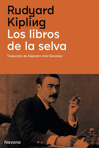 Los Libros de la Selva, de Rudyard Kipling. Editorial Navona, tapa dura en español, 2022