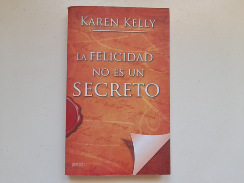 La Felicidad No Es Un Secreto, Karen Kelly