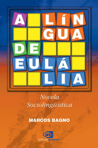 A língua de Eulália, de Bagno, Marcos. Editora Pinsky Ltda, capa mole em português, 1997