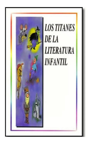 Titanes De La Literatura Infantil