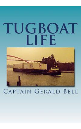 Libro Tug Boat Life - Bell, Gerald R.