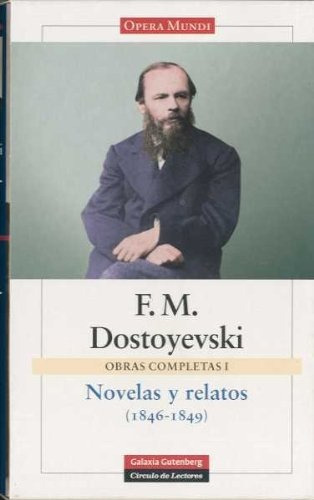 Novelas Y Relatos - Obras Completas I (1846-1849 ) - Fiodor 