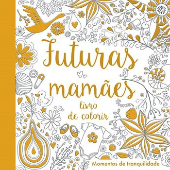 Futuras Mamaes - Livro De Colorir