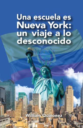 Una Escuela Es Nueva York: Un Viaje A Lo Desconocido