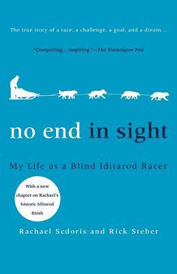 Libro No End In Sight: My Life As A Blind Iditarod Racer ...