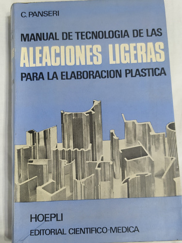 Manual De Tecnología De Las Aleaciones Ligeras C. Panseri