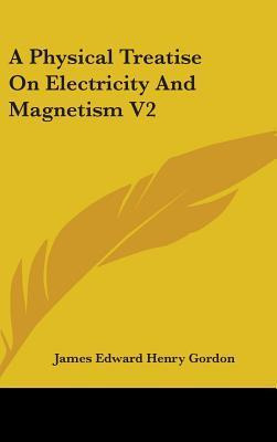 Libro A Physical Treatise On Electricity And Magnetism V2...