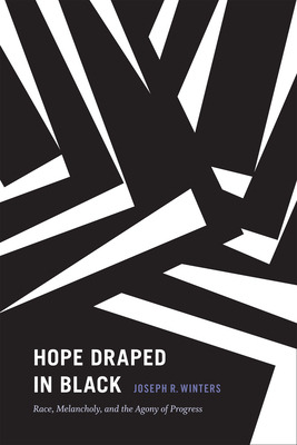 Libro Hope Draped In Black: Race, Melancholy, And The Ago...