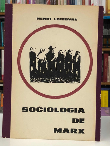 Sociología De Marx - Henri Lefebvre - Eureka