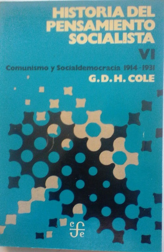 G D H Cole - Historia Del Pensamiento Socialista Tomo 6