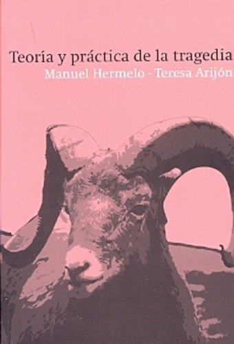 Teoria Y Practica De La Tragedia - Hermelo, Arijon, De Hermelo, Arijon. Editorial Pato-en-la-cara En Español