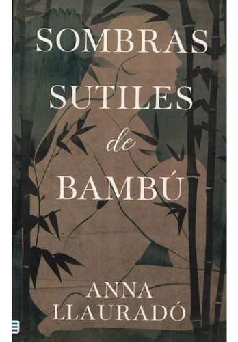 Sombras Sutiles De Bambu (arg) - Anna Llauradó