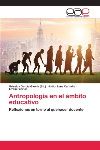 Libro: Antropología En El Ámbito Educativo: Reflexiones En T