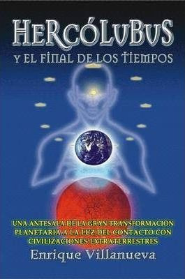 Libro Hercolubus Y El Final De Los Tiempos - Enrique Vill...