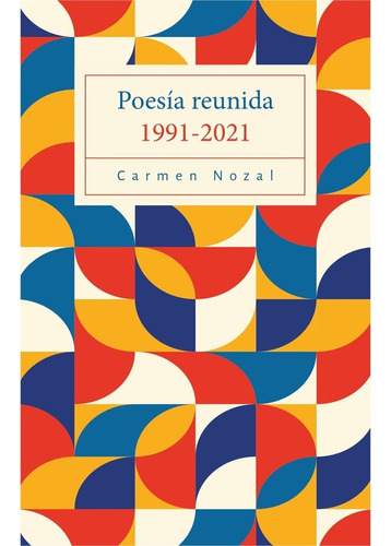 Poesía Reunida 1991-2021, De Nozal, Carmen. Editorial Braun Ediciones, Tapa Blanda En Español, 2021