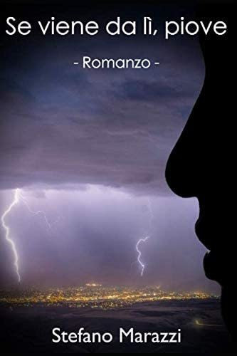 Libro: Se Viene Da Lì, Piove (italian Edition)