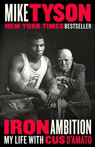 Book : Iron Ambition My Life With Cus Damato - Tyson, Mike
