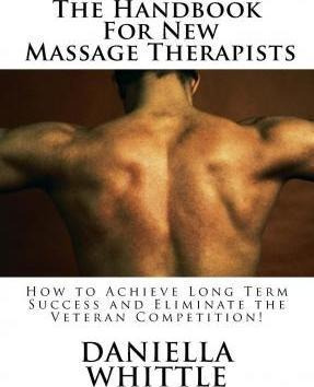 The Handbook For New Massage Therapist - Daniella Whittle...