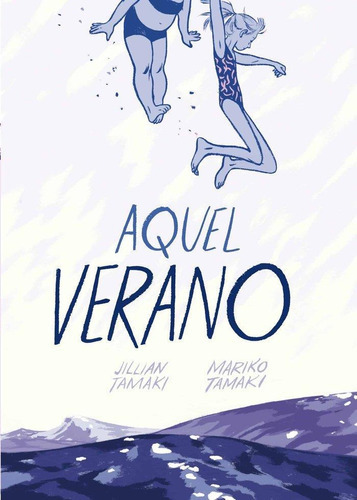 Aquel Verano, De Tamaki, Jillian. Editorial Ediciones La Cúpula, S.l., Tapa Blanda En Español