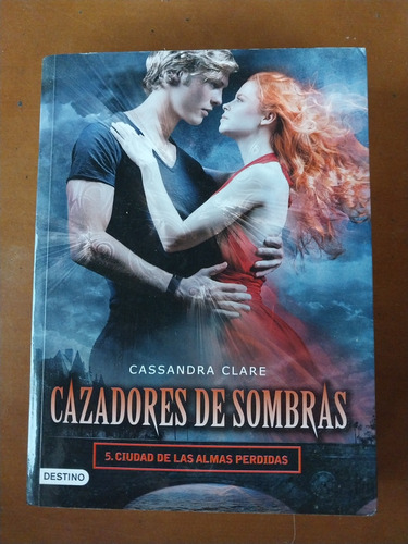 Libro Cazadores De Sombras 5. Cassandra Clare