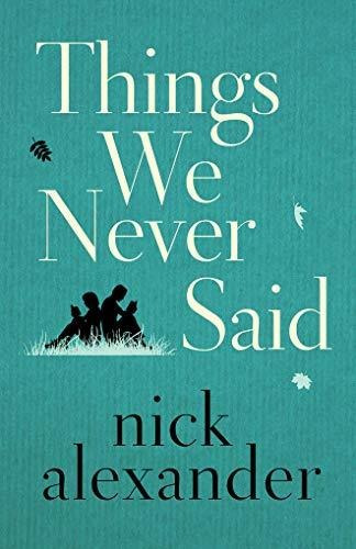 Book : Things We Never Said - Alexander, Nick