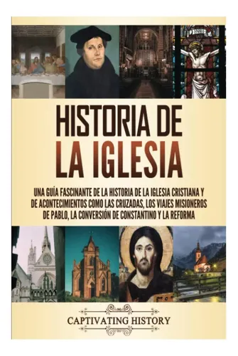 Libro: Historia De La Iglesia: Una Guía Fascinante De La His | Envío gratis