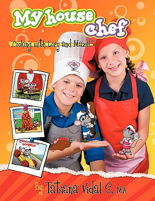 Libro My House Chef: Cooking With Lory And Mazel - Tatian...