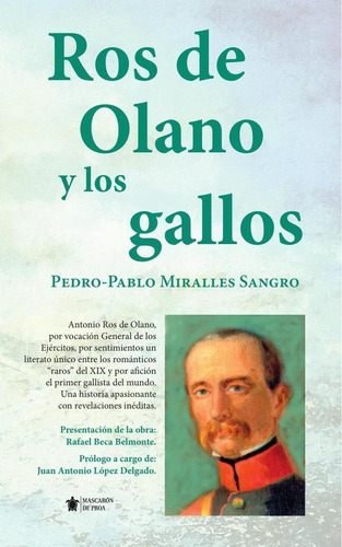 Ros de Olano y los gallos, de Pedro Pablo Miralles Sangro. Editorial Mascarón de Proa, tapa blanda en español, 2023